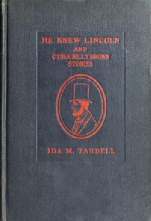 [Gutenberg 49822] • He Knew Lincoln, and Other Billy Brown Stories